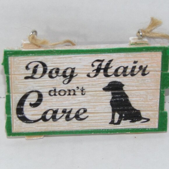 Dog Hair don't Care Ornament - Picture 1 of 4